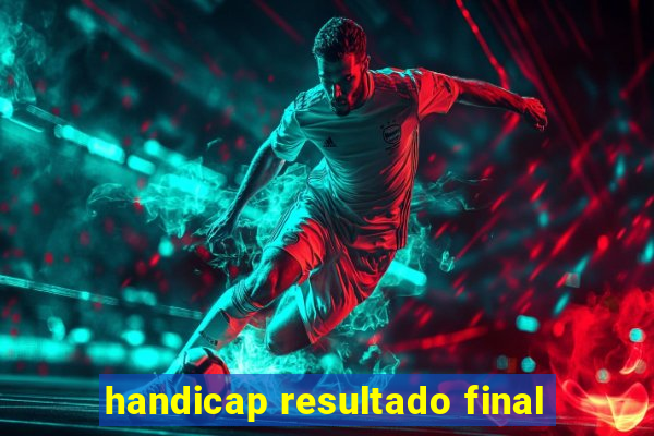 handicap resultado final