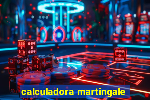 calculadora martingale