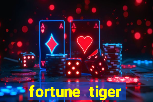 fortune tiger minimo 1 real