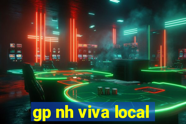 gp nh viva local