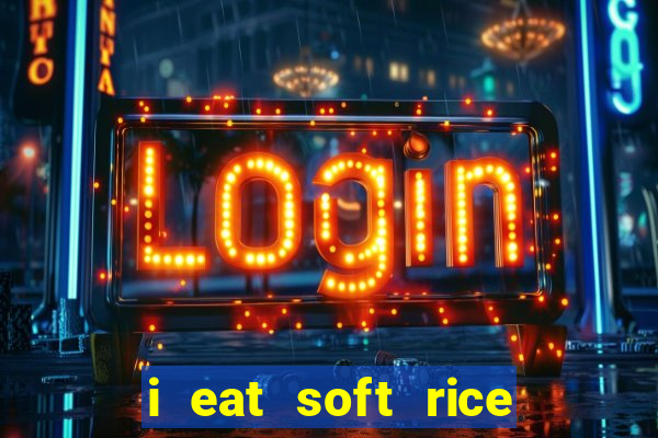 i eat soft rice in another world pt br