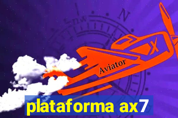 plataforma ax7