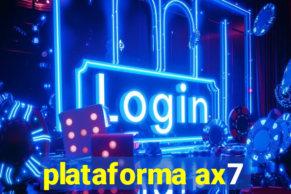 plataforma ax7