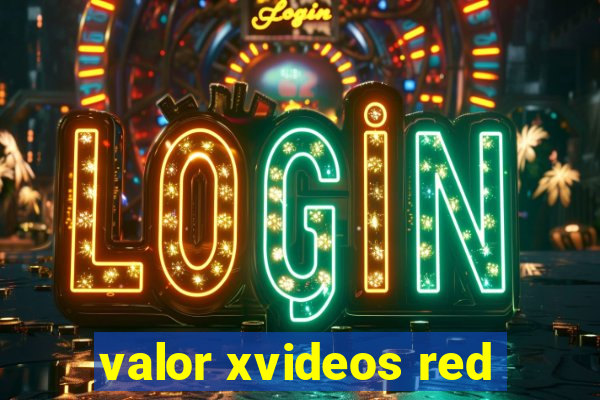 valor xvideos red