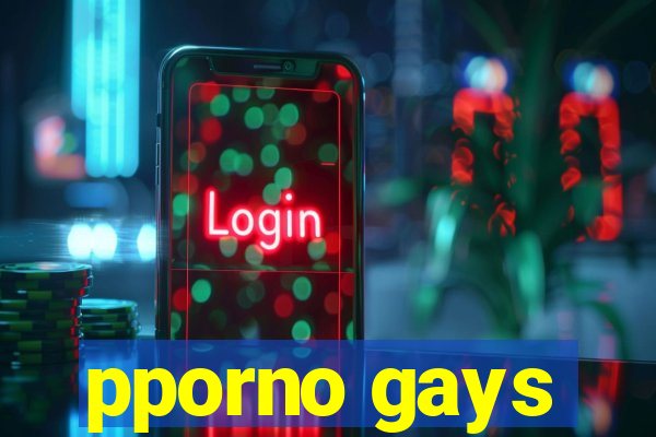 pporno gays