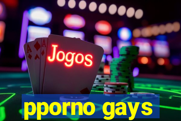 pporno gays