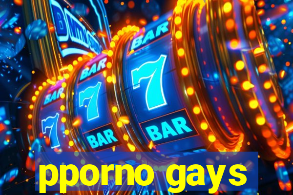 pporno gays