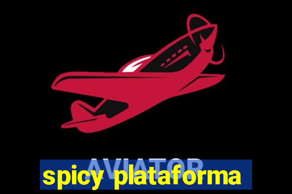 spicy plataforma