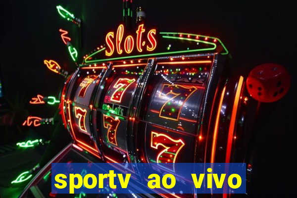 sportv ao vivo multi multicanal