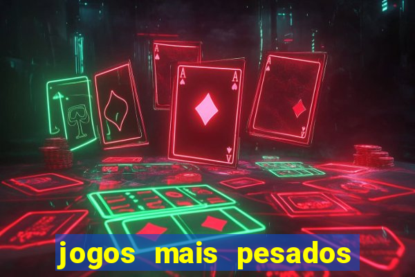 jogos mais pesados para android