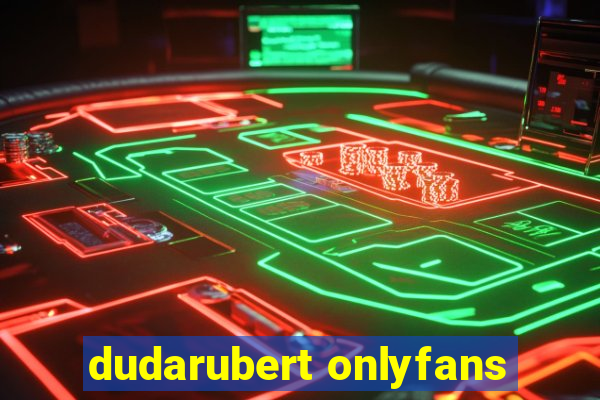 dudarubert onlyfans