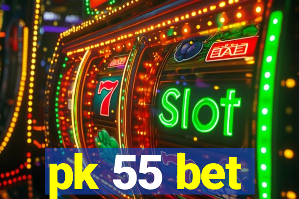 pk 55 bet