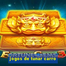 jogos de tunar carro