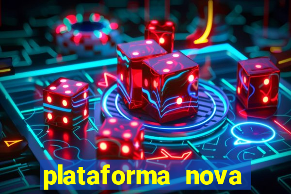 plataforma nova pagando muito hoje