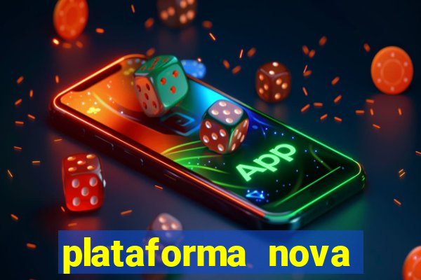 plataforma nova pagando muito hoje