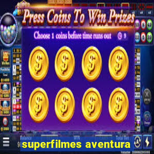 superfilmes aventura