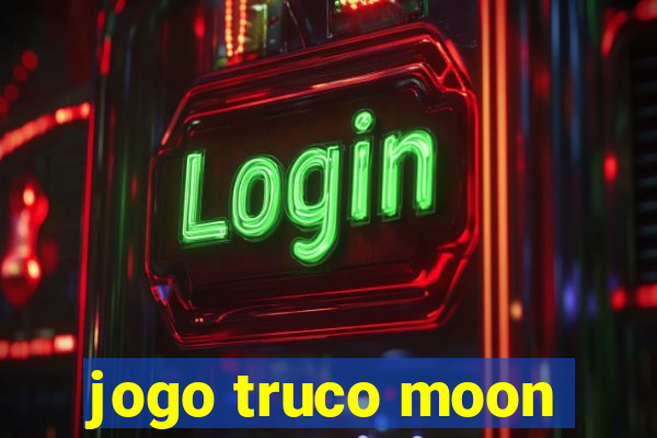 jogo truco moon