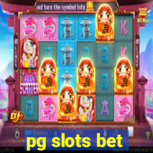 pg slots bet