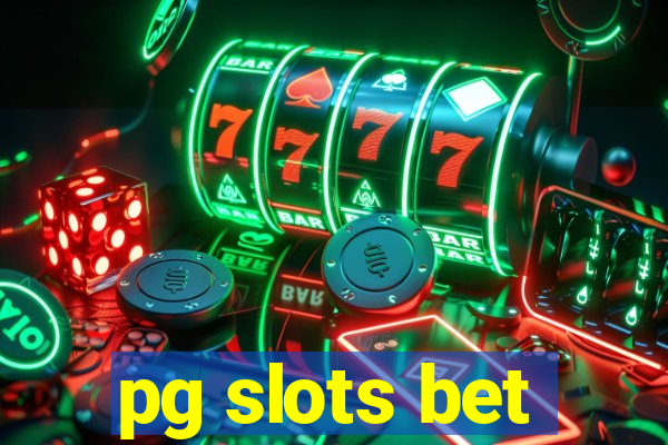 pg slots bet