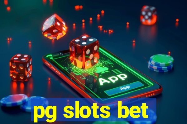 pg slots bet