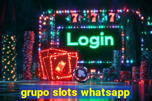 grupo slots whatsapp