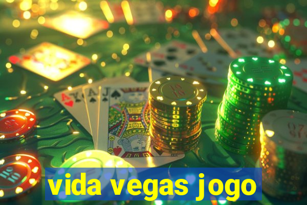 vida vegas jogo