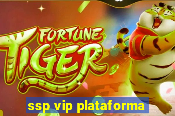 ssp vip plataforma