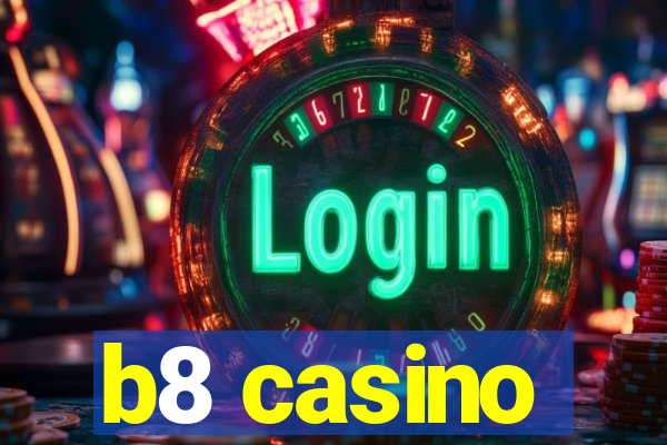 b8 casino