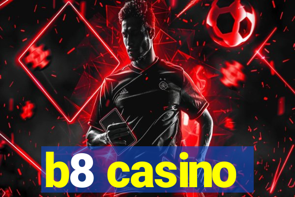 b8 casino