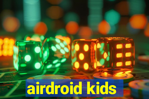 airdroid kids