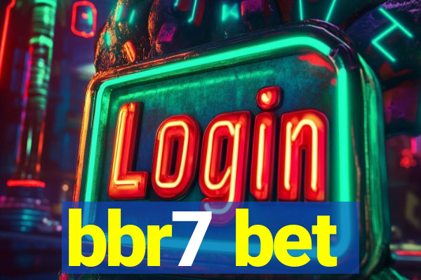 bbr7 bet