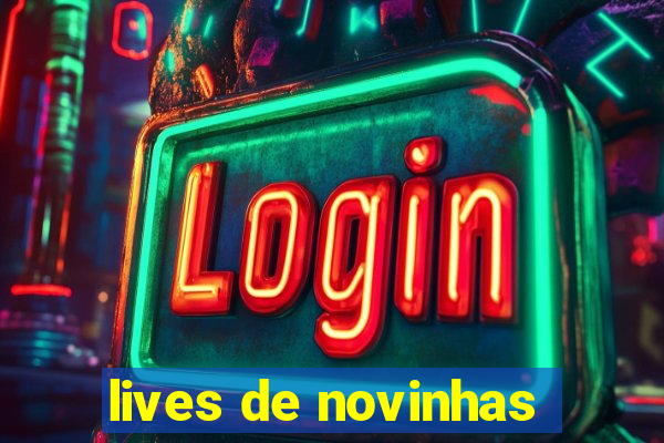 lives de novinhas