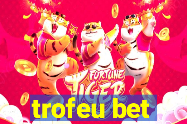 trofeu bet