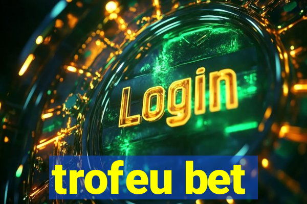 trofeu bet