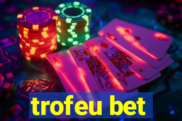 trofeu bet