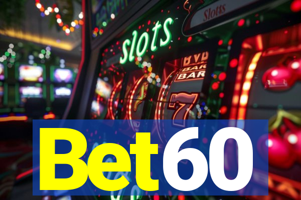 Bet60