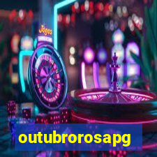 outubrorosapg