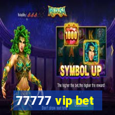 77777 vip bet