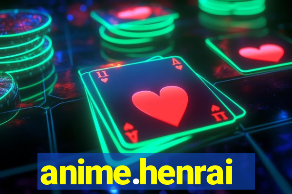 anime.henrai