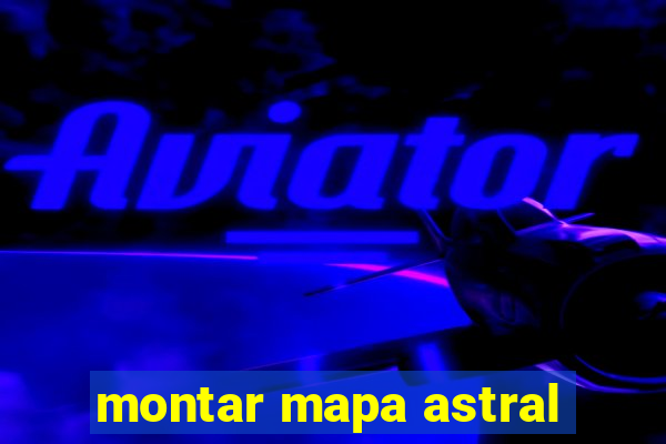 montar mapa astral