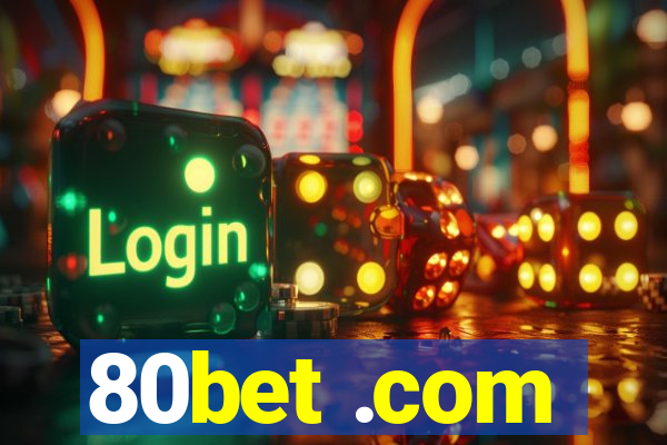 80bet .com