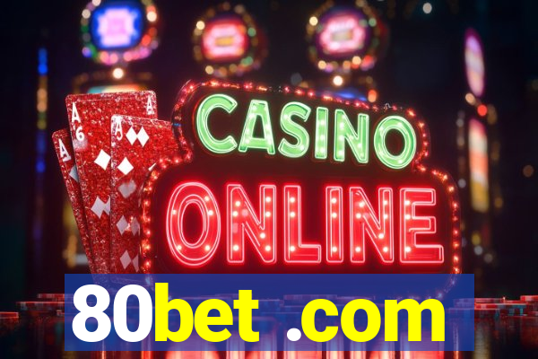 80bet .com