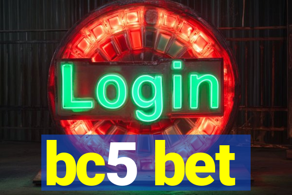 bc5 bet