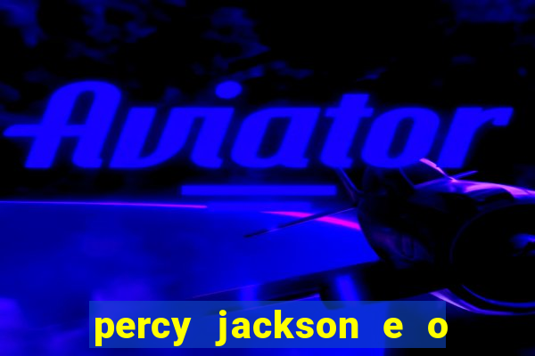 percy jackson e o mar de monstros drive