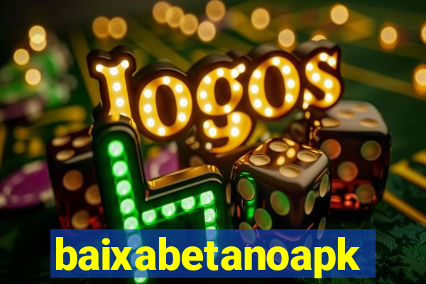 baixabetanoapk