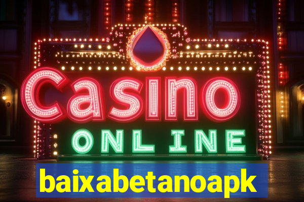 baixabetanoapk