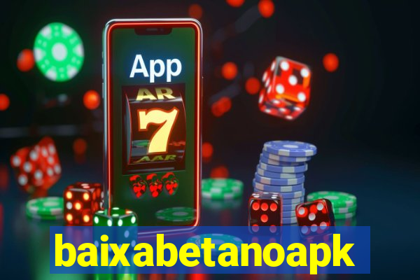 baixabetanoapk