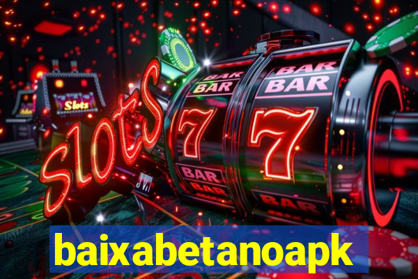 baixabetanoapk