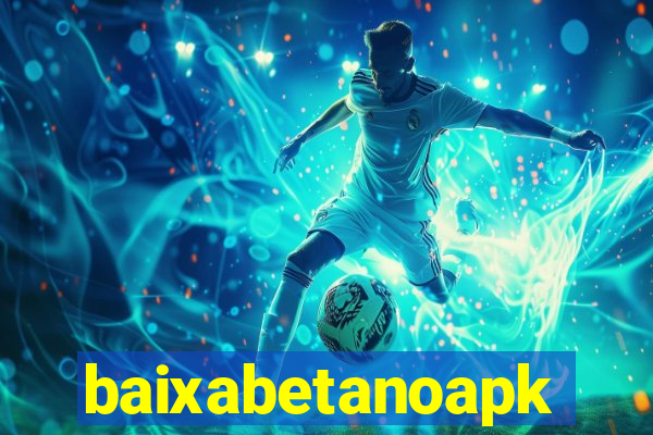 baixabetanoapk