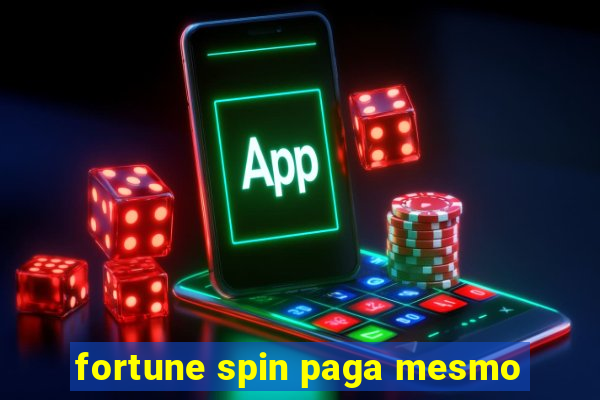 fortune spin paga mesmo